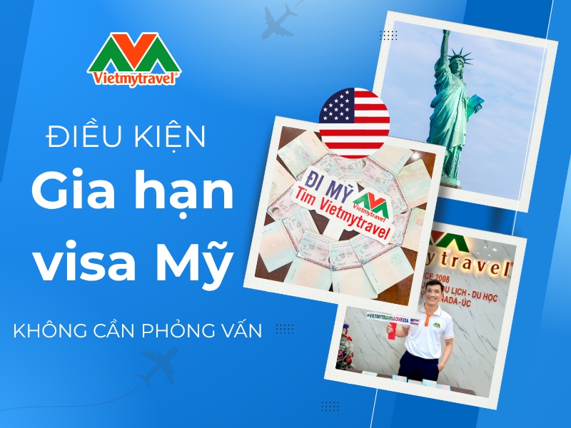 dieu-kien-gia-han-visa-my